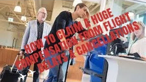 How to claim compensation from flight delays and cancellations
