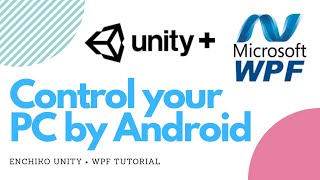 Unity - Control your PC with Android Phone Tutorial  (Unity   WPF)