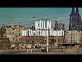 Köln 1939-1945 - Köln im Krieg: Teil 3 - Doku Reihe - Köln im "Dritten Reich" (NS-Zeit)