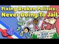 Fixing Broken Politics - Never Going To Jail - Extra Politics