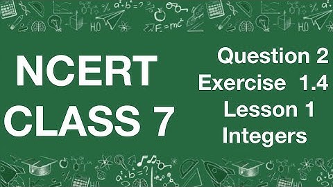 Class 7| Maths NCERT Solutions | Chapter 1| Integers | Exercise 1.4| Question 2