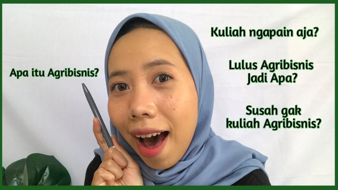 Kupas Tuntas Jurusan Agribisnis, 