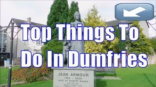 Top 10 things to do in Dumfries  and Galloway Scotland part 1