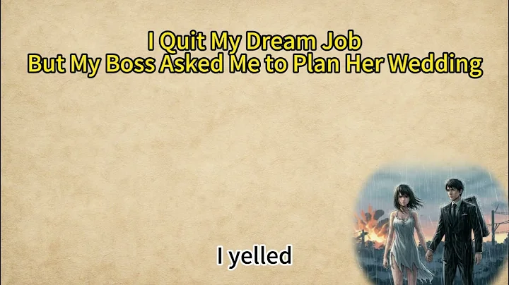 [B1] Learn English Speaking Practice: I Quit My Dream Job But My Boss Asked Me to Plan Her Wedding