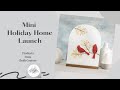 Mini Holiday Home Launch 2023 - New Products