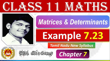 Example 7.23 - 11th Maths -  Chapter 7 - Matrices & Determinants- TN New Syllabus - VDL Academy