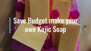 DIY Save Budget Make your Own Kojic Soap!