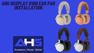 The Super Simple Beoplay H100 Ear Pad Installation by AHG