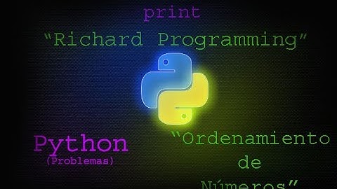 Python Problemas: "Ordenamiento de Números"