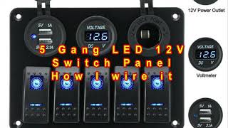 5 Gang LED 12V Switch Panel.  How I wire it 2