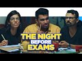 ScoopWhoop: The Night Before Exams ft. Viraj Ghelani