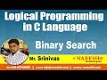 Binary search  logical programming in c  by mrsrinivas