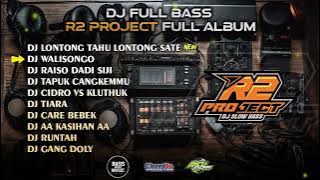 DJ FULLBASS - LONTONG TAHU LONTONG SATE🔥R2 PROJECT FULL ALBUM🔥CLEAN AUDIO 🔥GLERRRR