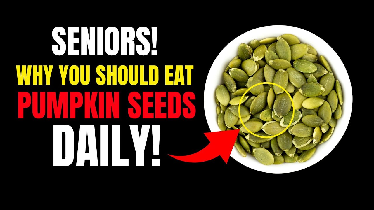 Seniors, WHY You Should Eat Pumpkin Seeds Daily? | Senior Health Tips