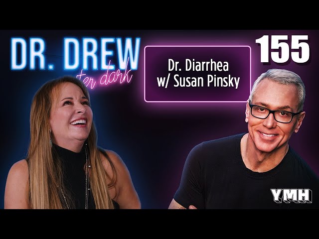Ep. 155 Dr. Diarrhea w/ Susan Pinsky | Dr. Drew After Dark
