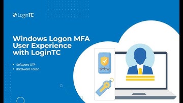 Windows Logon Multi-Factor Authentication MFA/2FA User Experience w/ Software OTP and Hardware Token