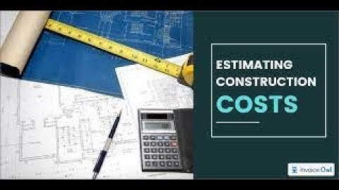 Introduction to cost estimation methods in construction | Estimating project costs