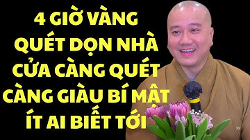 THẦY PHÁP HÒA KHAI THỊ 4 GIỜ VÀNG QUÉT NHÀ ĐÓN TÀI LỘC CÀNG QUÉT CÀNG GIÀU | Thích Pháp Hòa