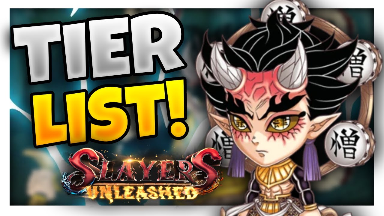 THE ULTIMATE SLAYERS UNLEASHED TIER LIST! - YouTube