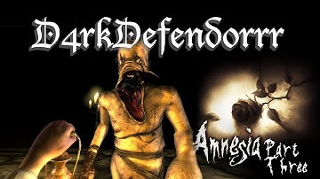 D4rkDefendorrr Plays Amnesia: The Dark Descent Part 3