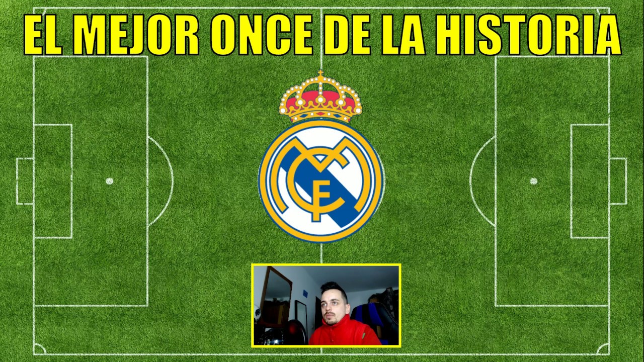Mejor 11 De La Historia Del Real Madrid