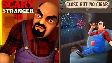SCARY STRANGER 3D! Close But No Cigar - New Update - New Levels - Walkthrough [Android - ios]