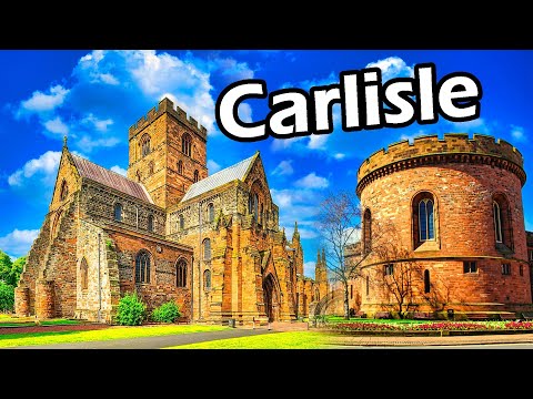Carlisle City in Cumbria, UK – history and attractions