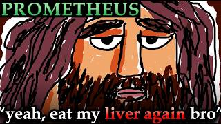 That time a dude saved humanity, and got his liver eaten by an eagle every day as punishment