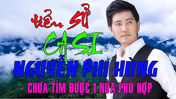 Tiểu sử ca sĩ NGUYỄN PHI HÙNG - Lý do đặc biệt chưa lấy vợ