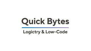 Quick Bytes: Logictry & Low-Code