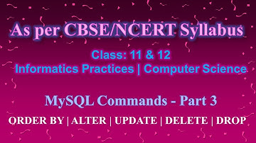 MySQL Commands-Part3 | Class 11 | Class 12 | Informatics Practices | Computer Science | CBSE | NCERT