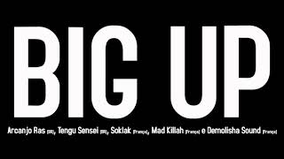 Arcanjo Ras, Tengu Sensei, Soklak França, Mad Killah França E Demolisha Sound França - Big Up