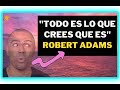 ✅TODO ES Lo Que CREES que ▶︎ES (ROBERT ADAMS) 💜