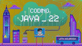 Coding using Java with Kourosh. lesson 22