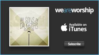 Video thumbnail of "All Sons & Daughters - All the Poor and Powerless"