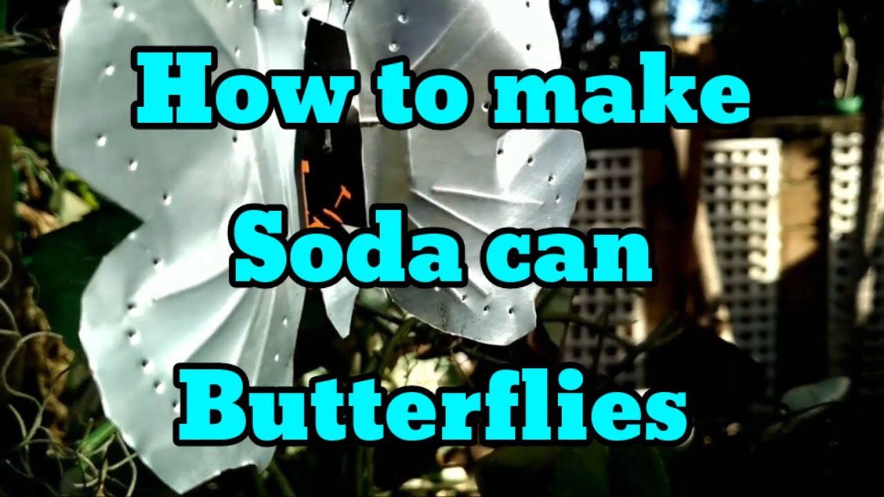 How to make soda can Butterflies YouTube