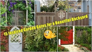 15 Inspired Garden Gates for a Beautiful Backyard Make a great entrance..!!! 15 Inspired Garden Gates for a Beautiful Backyard.