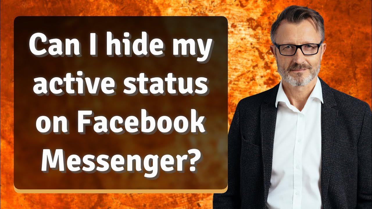 can-i-hide-my-active-status-on-facebook-messenger-youtube