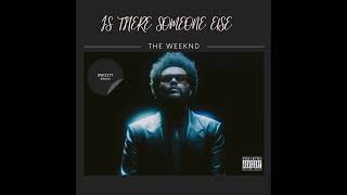 The Weeknd - Is There Someone Else (DwizzyT-Remix)