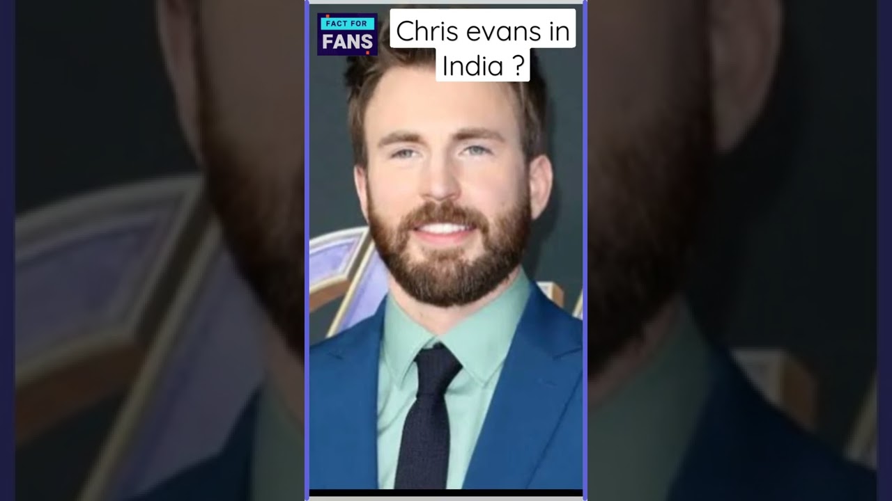 WHEN DID CHRIS EVANS COME INDIA?