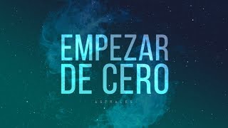 Video thumbnail of "ASTRALES - EMPEZAR DE CERO (LYRIC VIDEO)"