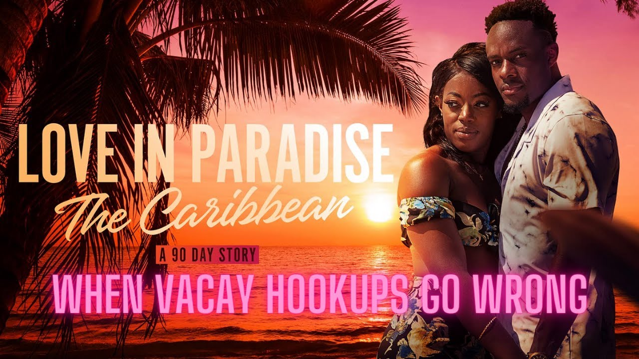 Love in Paradise: The Caribbean, A 90 Day Story | Season 1 Episodes 1