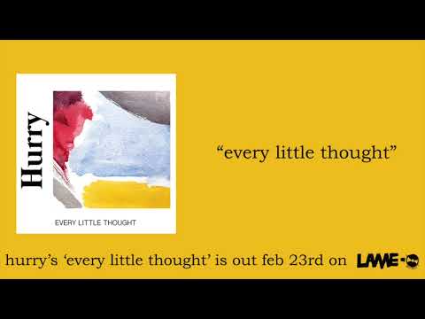 Hurry - "Every Little Thought"
