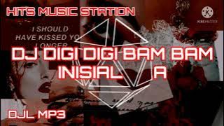 DJ DIGI DIGI BAM BAM X INISIAL  A