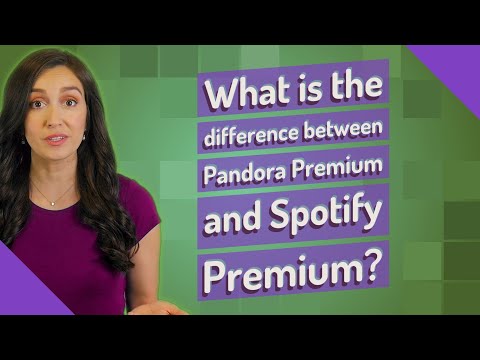 What is the difference between Pandora Premium and Spotify Premium?