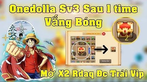 Hải Tặc Tí Hon : Onedolla Sv3 Tái Xuất Giang Hồ _ Mở Toàn TAQ Ngon- Thật Là Vãi Trưởng Các Bạn à  ^^
