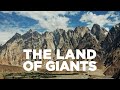 THE LAND OF GIANTS - Hunza Valley, Northern Pakistan