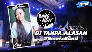 DJ TANPA ALASAN | RUGI GA PLAY! Remix Band Versi (Cover Diana)