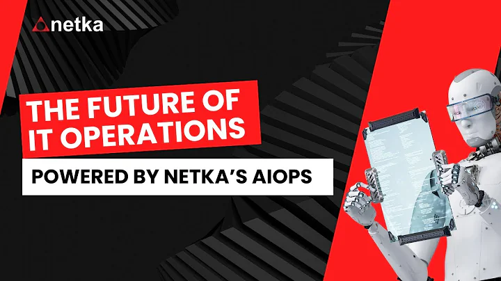 The Future of IT Operations - Powered by Netka’s AIOps