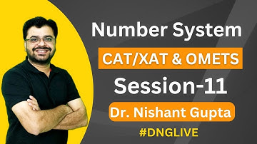 Number System for CAT XAT OMETS | Quantitative aptitude | Session 11 | Dr. Nishant Gupta #dng #mba